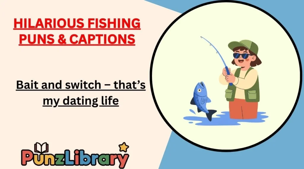 Hilarious Fishing Puns & Captions