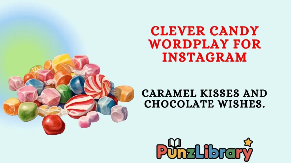 Clever Candy Wordplay for Instagram