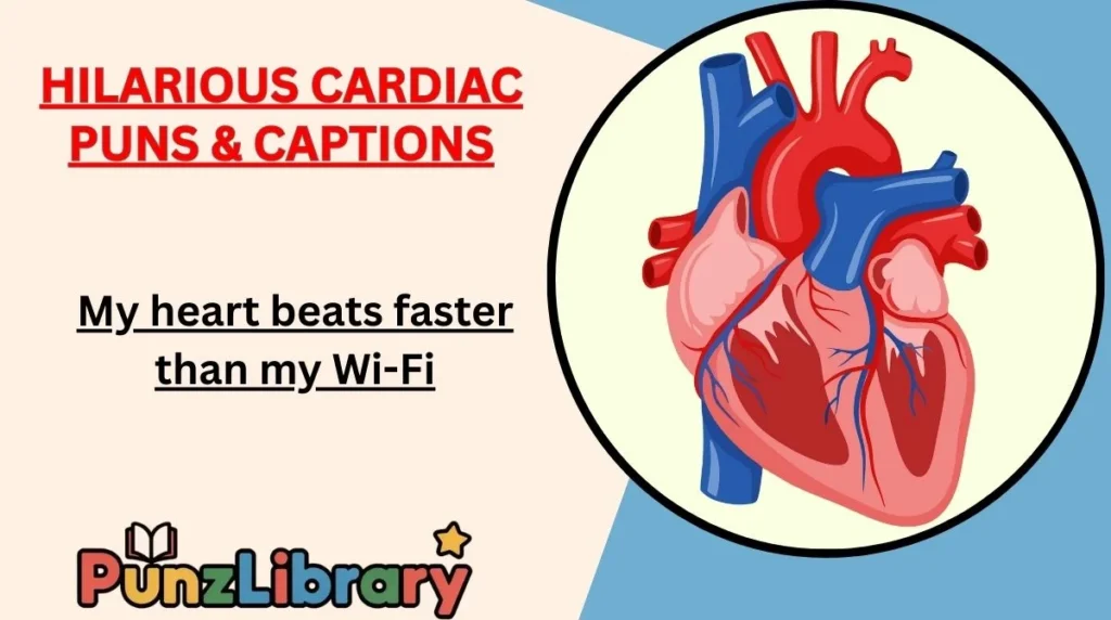 Hilarious Cardiac Puns & Captions