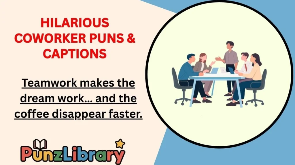 Hilarious Coworker Puns & Captions