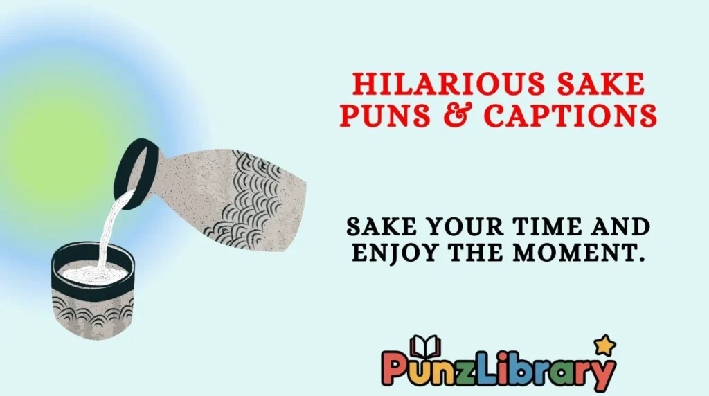 Hilarious Sake Puns & Captions