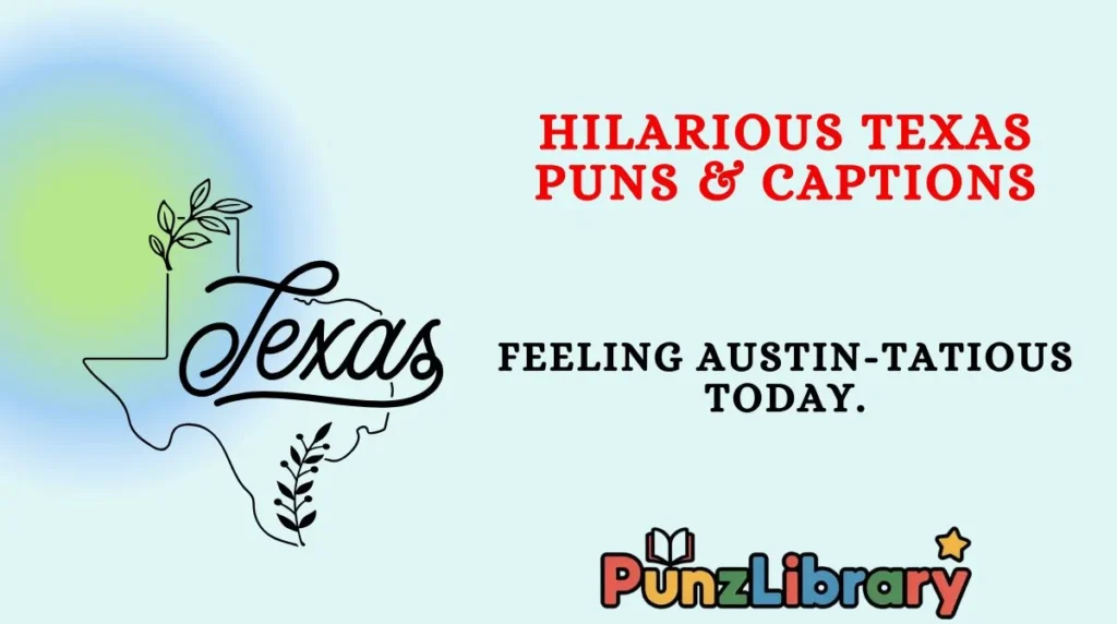 Hilarious Texas Puns & Captions
