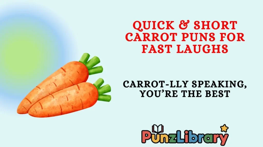 Quick & Short Carrot Puns for Fast Laughs