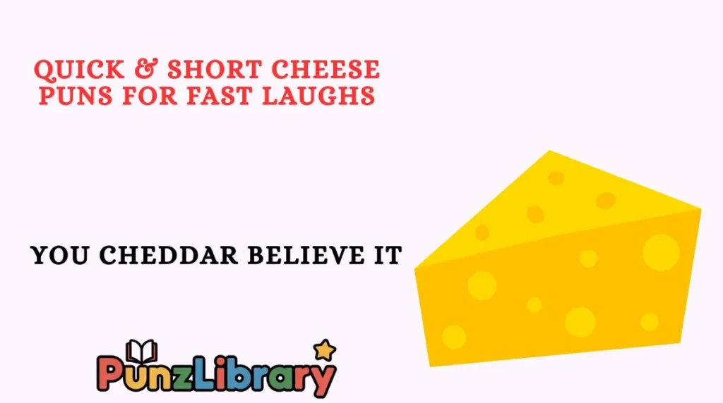 Quick & Short Cheese Puns for Fast Laughs