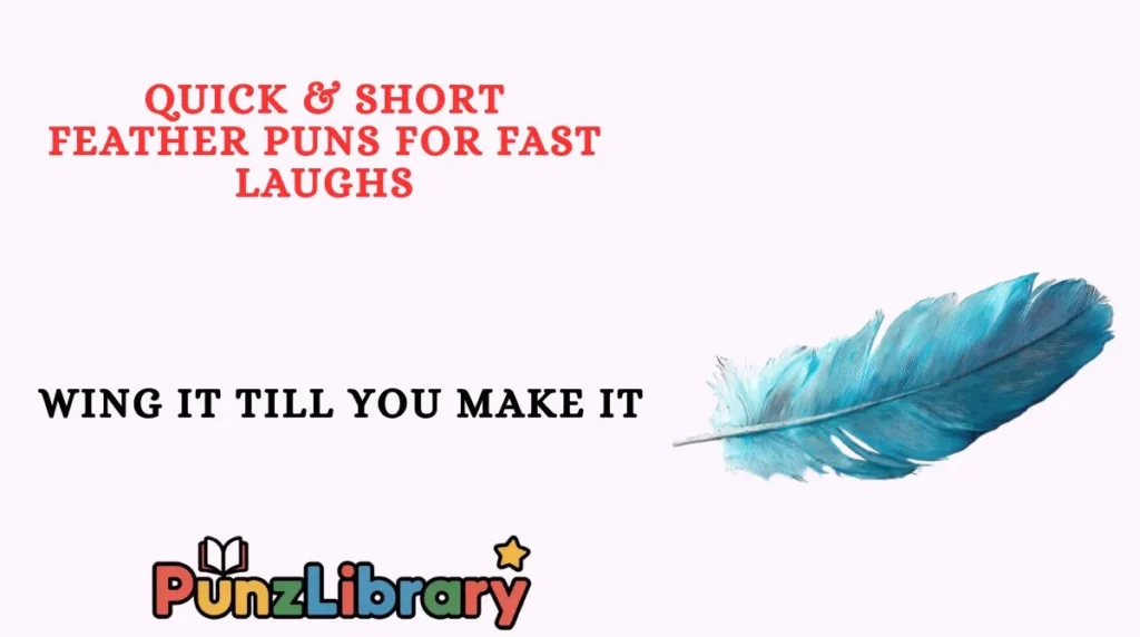 Quick & Short Feather Puns for Fast Laughs