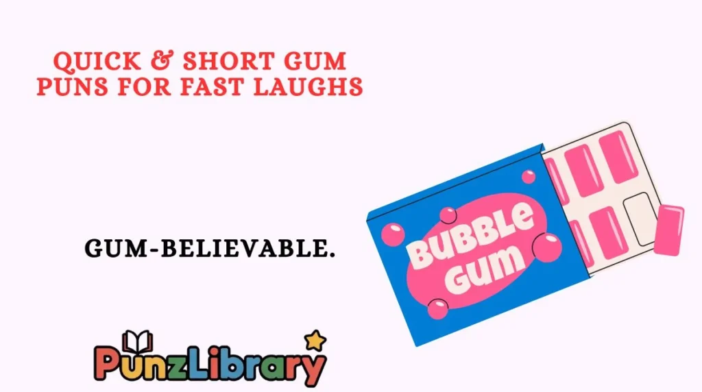 Quick & Short Gum Puns for Fast Laughs