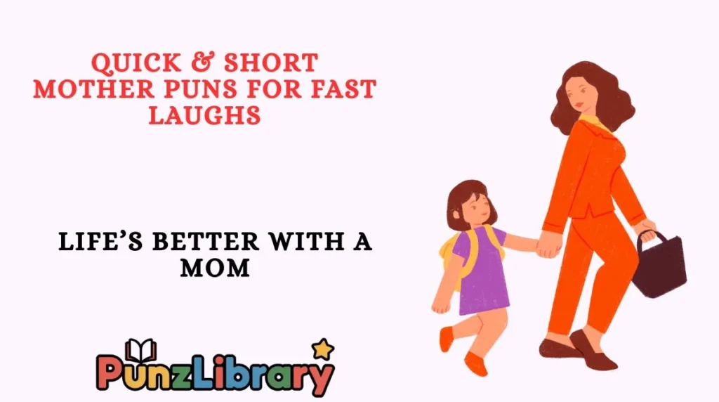 Quick & Short Mother Puns for Fast Laughs