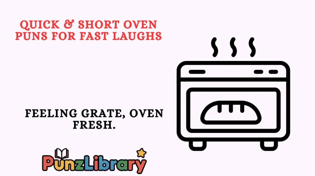 Quick & Short Oven Puns for Fast Laughs