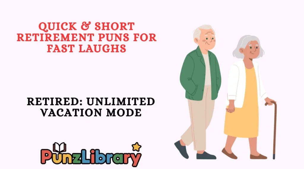 Quick & Short Retirement Puns for Fast Laughs