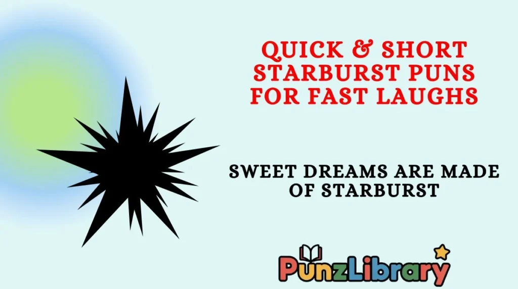 Quick & Short Starburst Puns for Fast Laughs