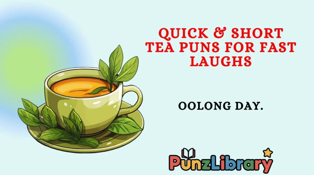 Quick & Short Tea Puns for Fast Laughs
