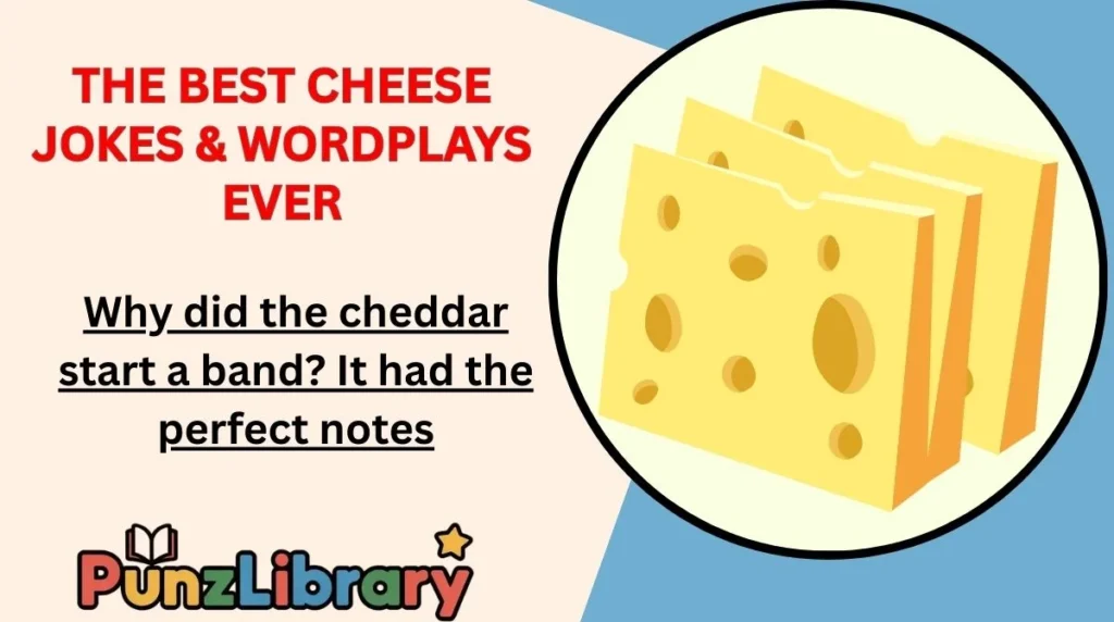 The Best Cheese Jokes & Wordplays Ever