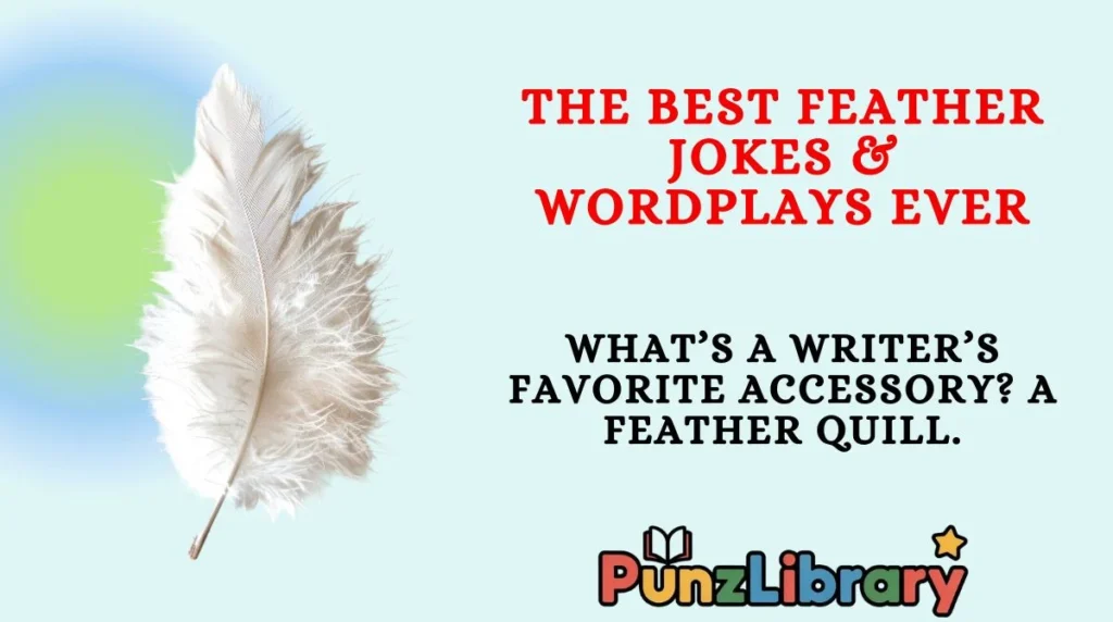The Best Feather Jokes & Wordplays Ever