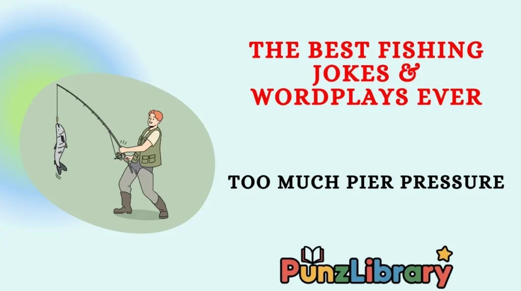 The Best Fishing Jokes & Wordplays Ever