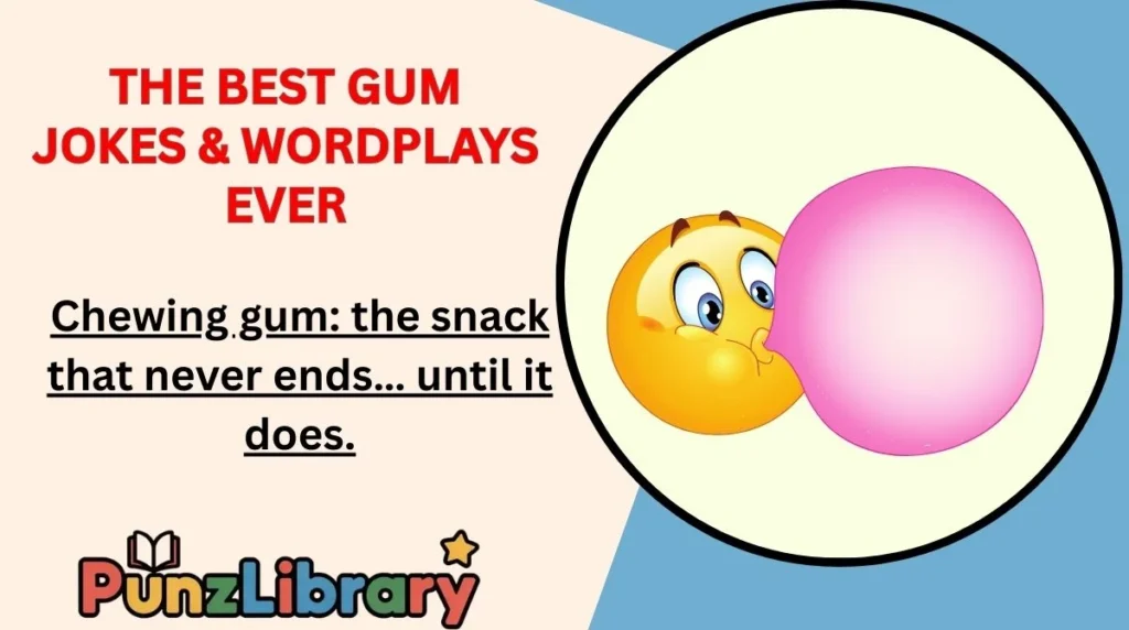 The Best Gum Jokes & Wordplays Ever