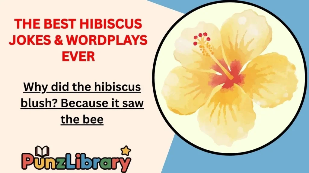 The Best Hibiscus Jokes & Wordplays Ever
