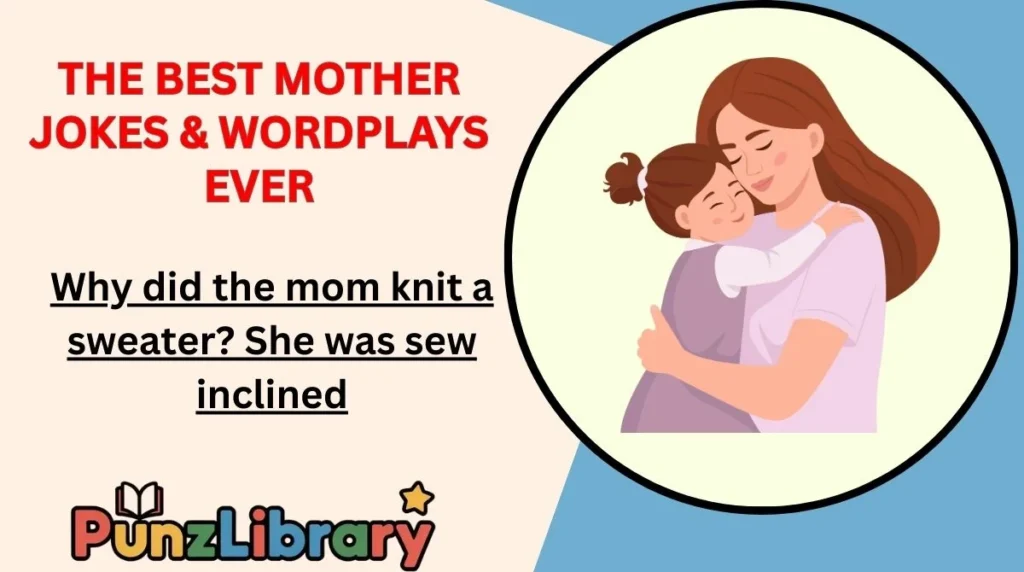 The Best Mother Jokes & Wordplays Ever