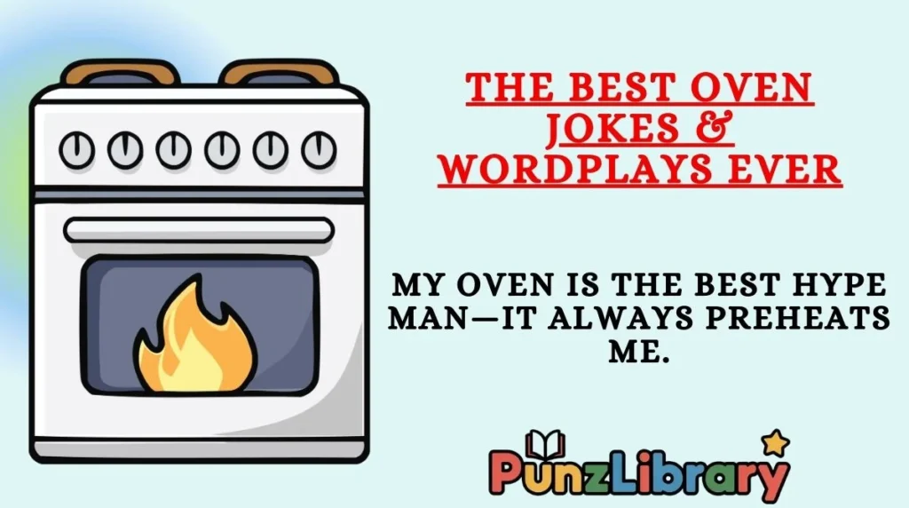 The Best Oven Jokes & Wordplays Ever