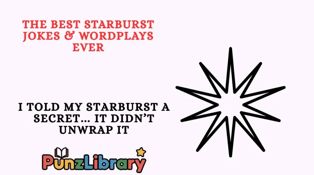 The Best Starburst Jokes & Wordplays Ever