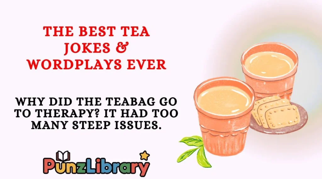 The Best Tea Jokes & Wordplays Ever