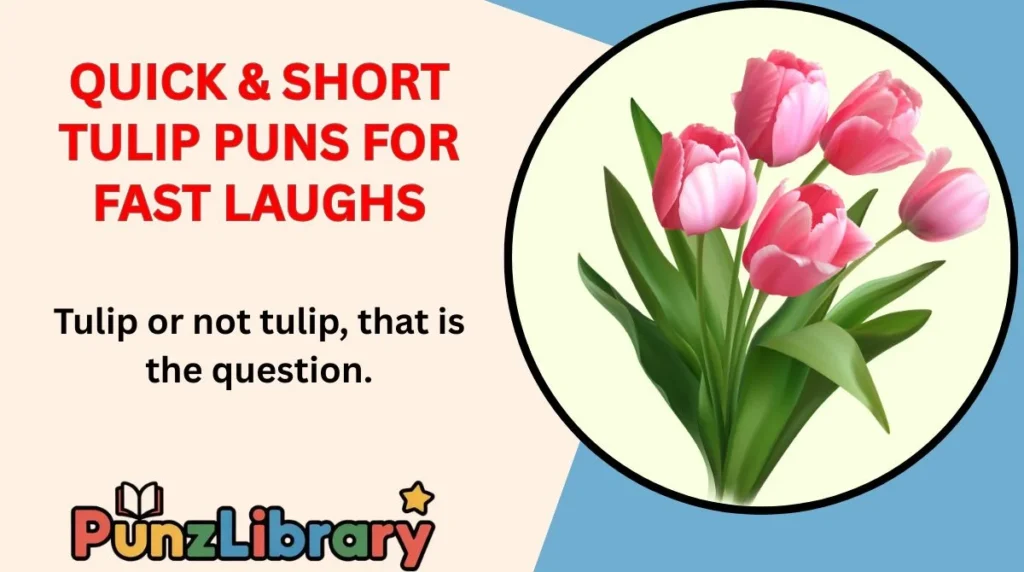 Quick & Short Tulip Puns for Fast Laughs