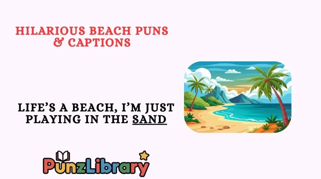 Hilarious Beach Puns & Captions