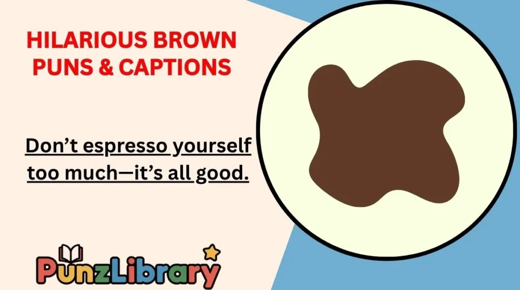 Hilarious Brown Puns & Captions