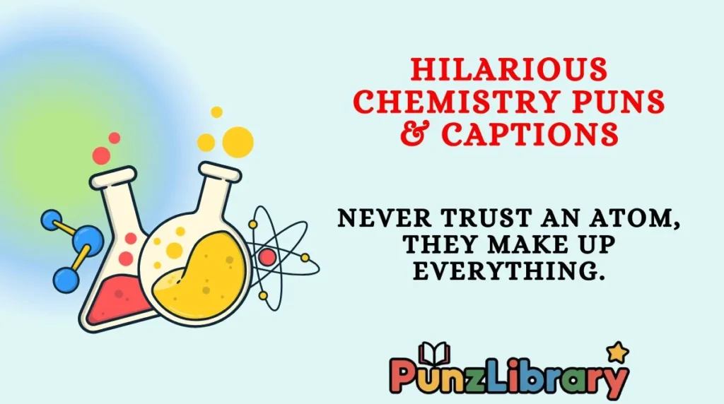 Hilarious Chemistry Puns & Captions