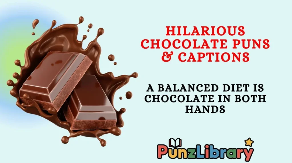 Hilarious Chocolate Puns & Captions