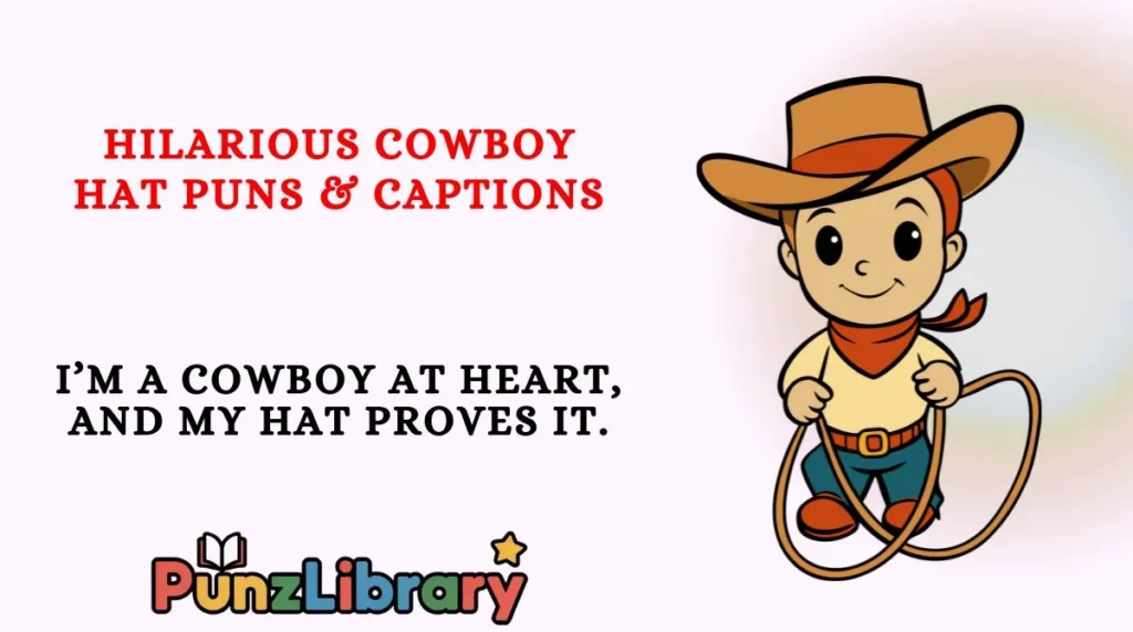 Hilarious Cowboy Hat Puns & Captions