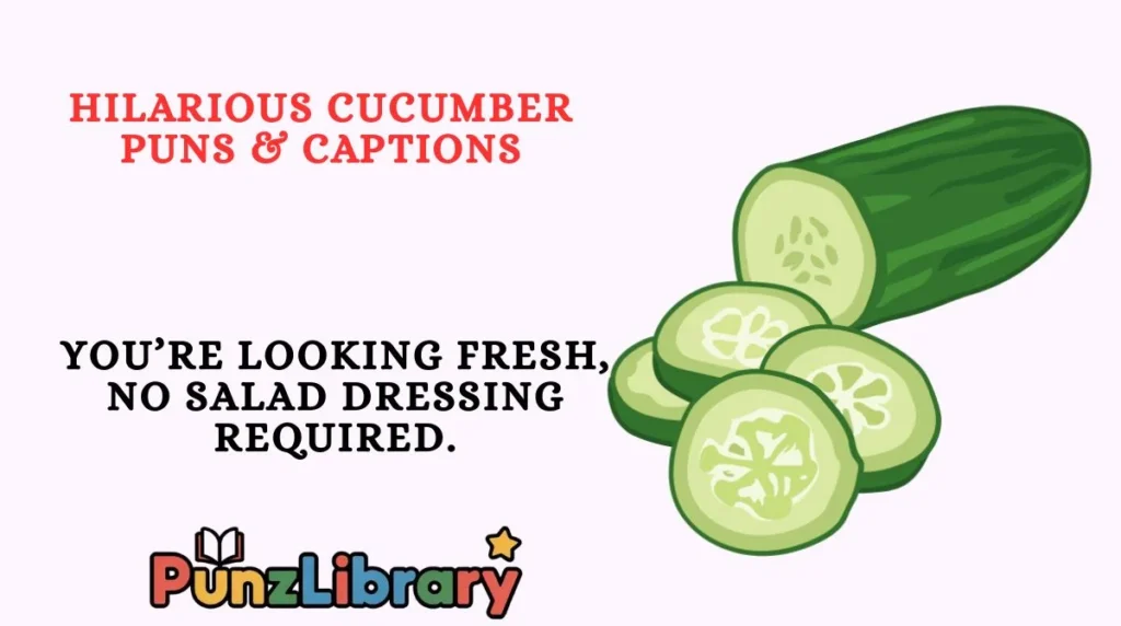 Hilarious Cucumber Puns & Captions