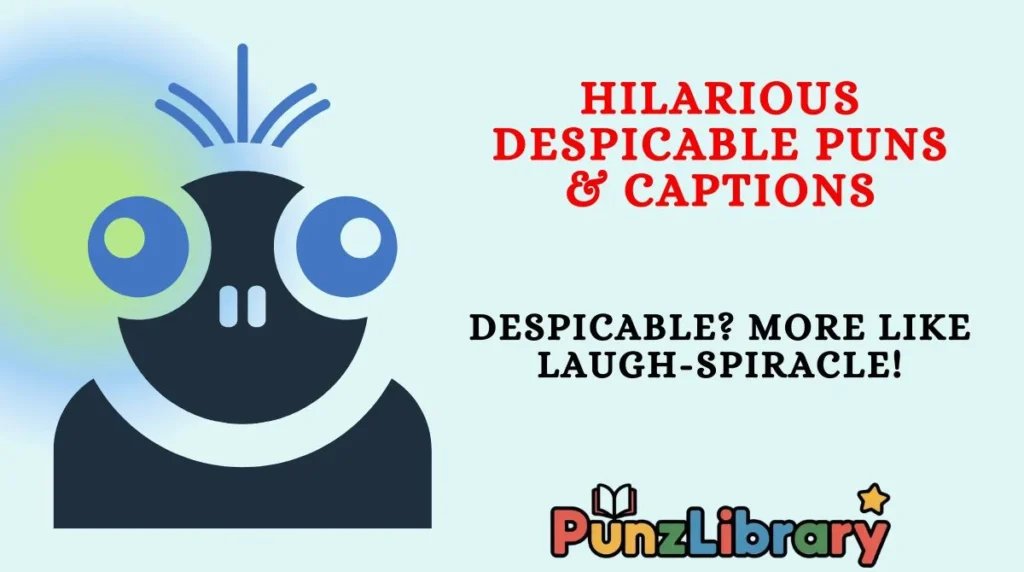 Hilarious Despicable Puns & Captions
