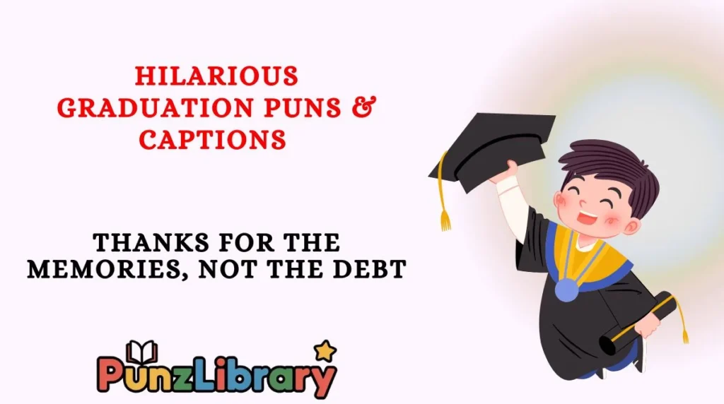 Hilarious Graduation Puns & Captions