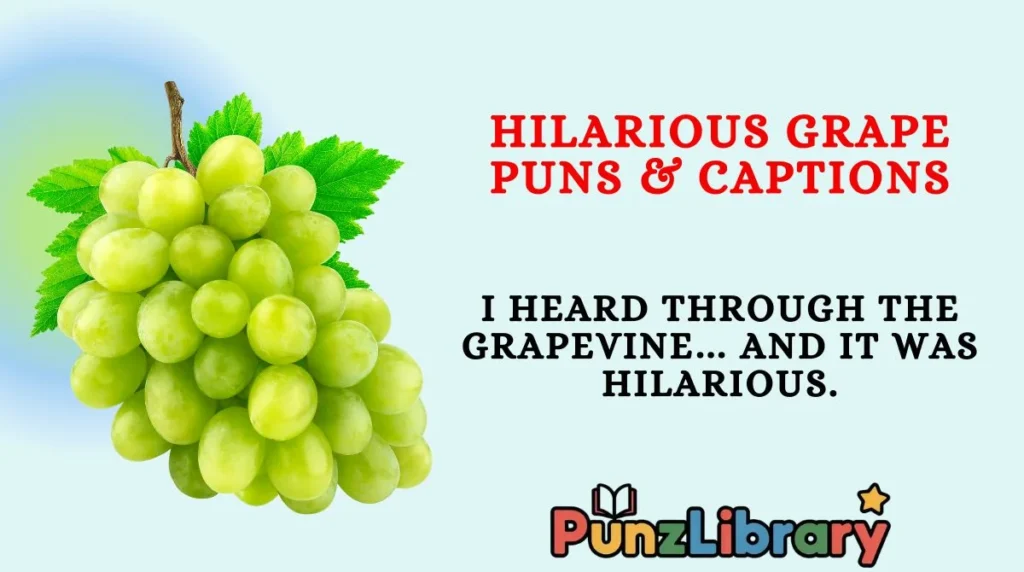 Hilarious Grape Puns & Captions
