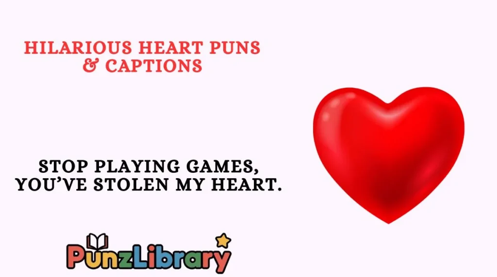 Hilarious Heart Puns & Captions