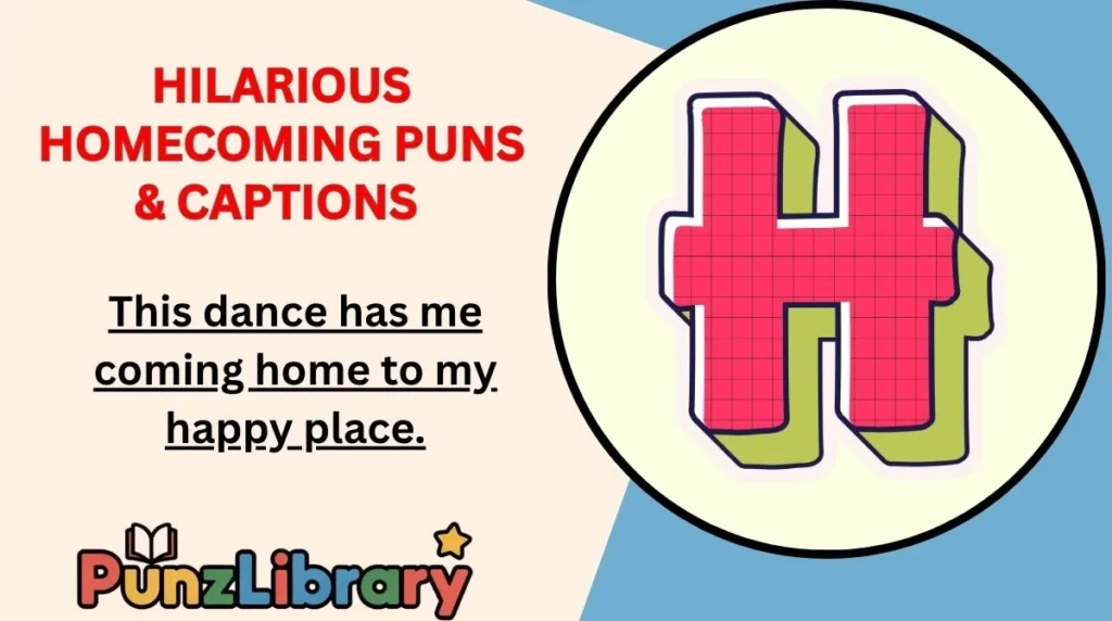 Hilarious Homecoming Puns & Captions
