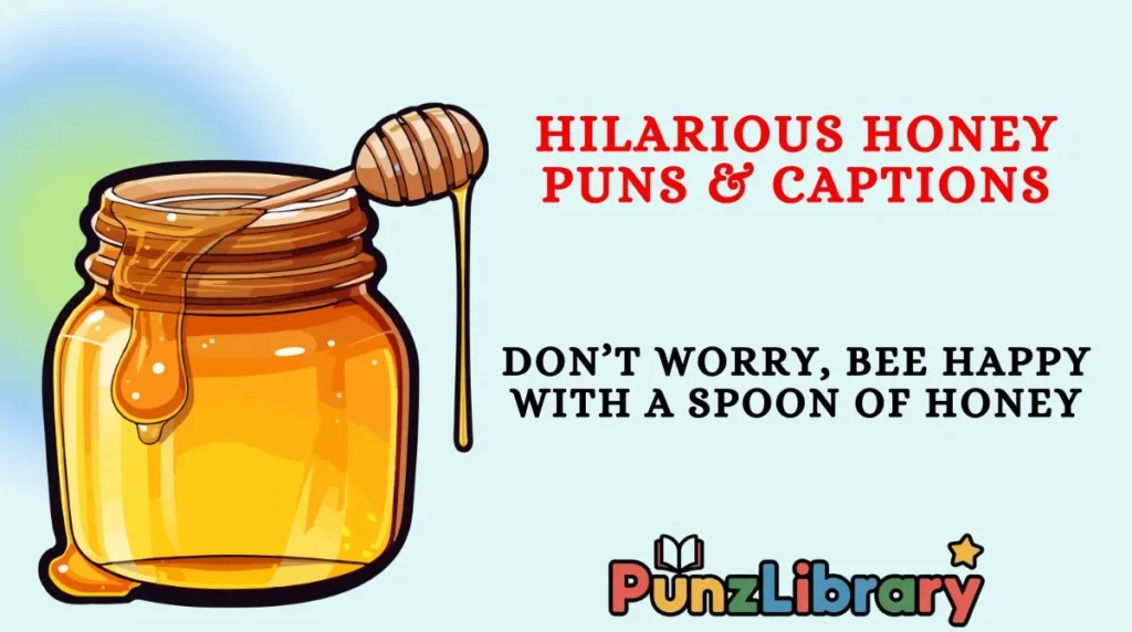 Hilarious Honey Puns & Captions