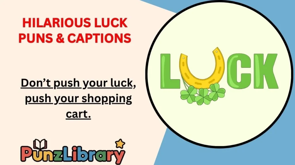 Hilarious Luck Puns & Captions