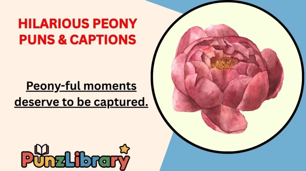 Hilarious Peony Puns & Captions