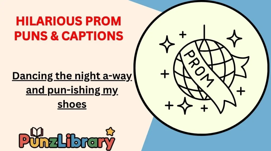 Hilarious Prom Puns & Captions