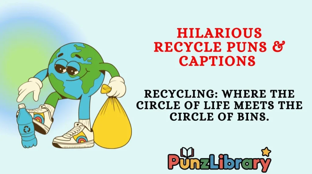 Hilarious Recycle Puns & Captions