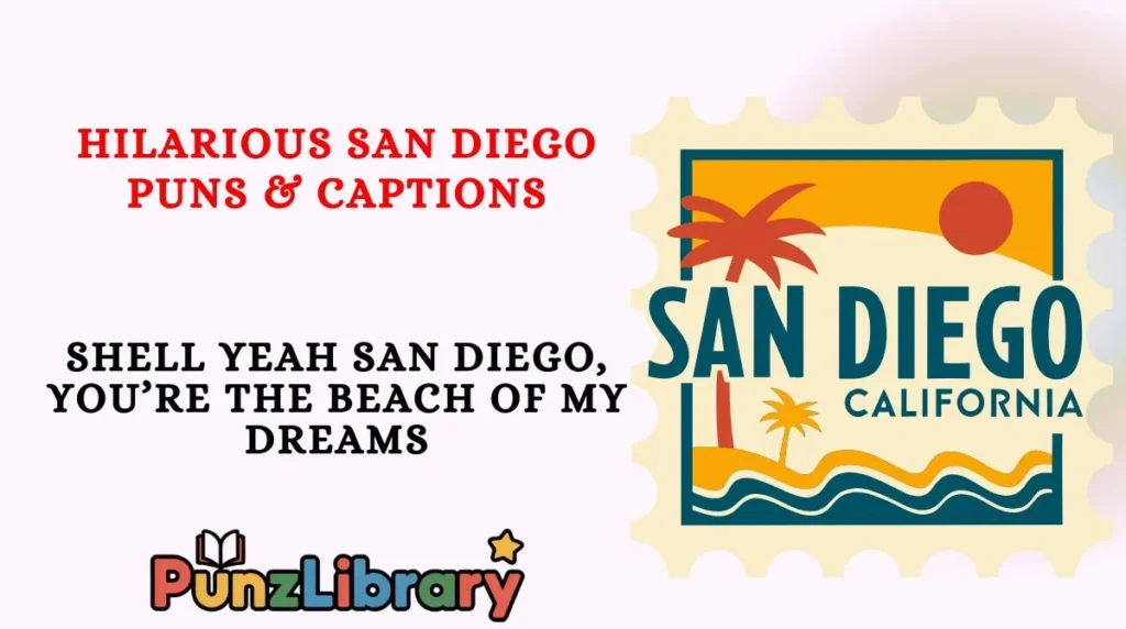 Hilarious San Diego Puns & Captions