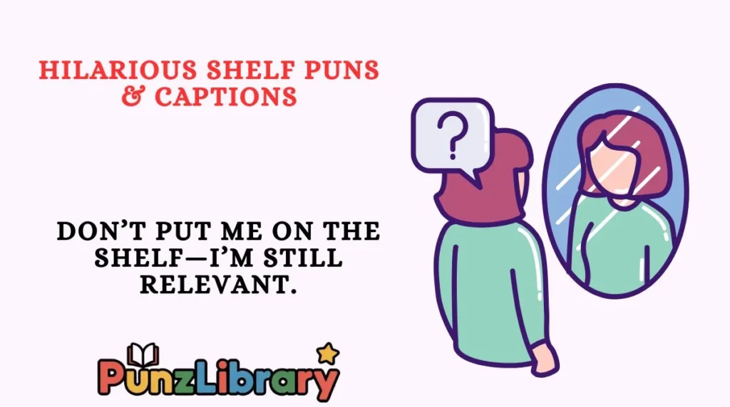 Hilarious Shelf Puns & Captions