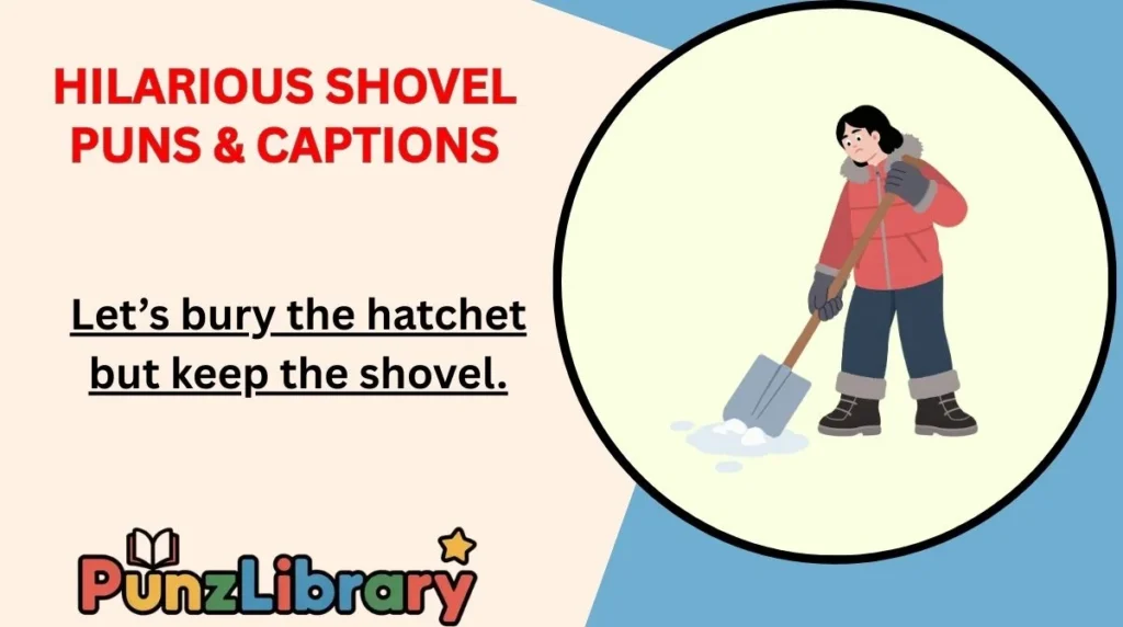 Hilarious Shovel Puns & Captions