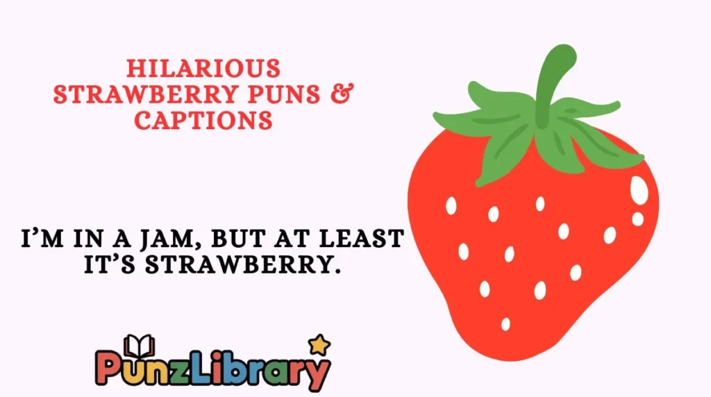 Hilarious Strawberry Puns & Captions