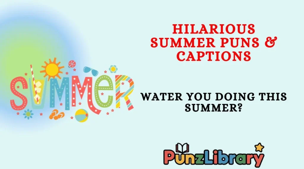 Hilarious Summer Puns & Captions