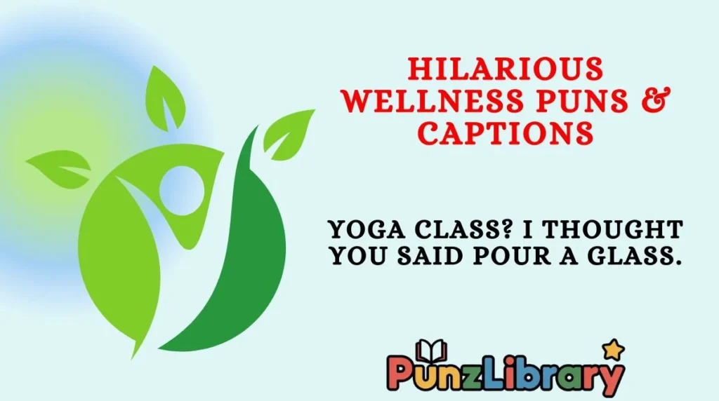 Hilarious Wellness Puns & Captions