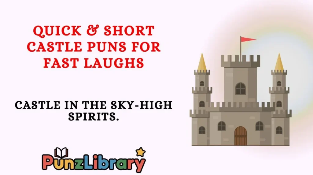 Quick & Short Castle Puns for Fast Laughs