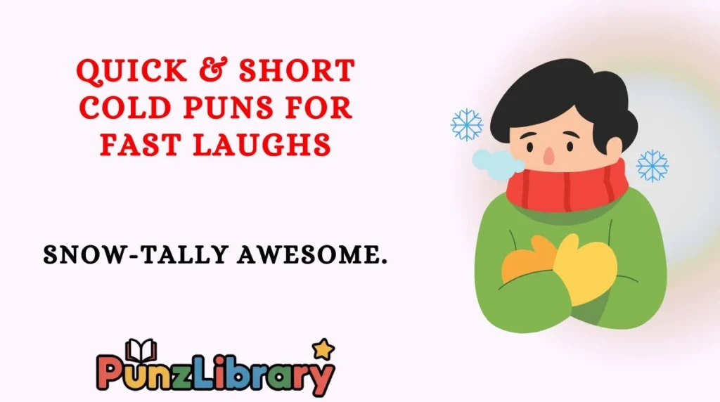 Quick & Short Cold Puns for Fast Laughs