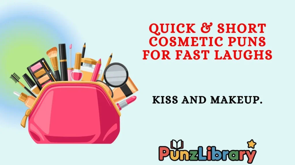 Quick & Short Cosmetic Puns for Fast Laughs